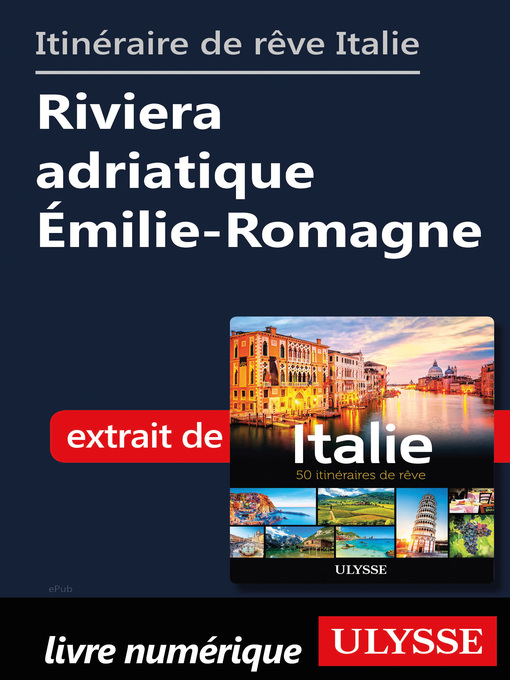 Title details for Itinéraires de rêve Italie-Riviera adriatique Émilie-Romagne by Ouvrage Collectif - Available